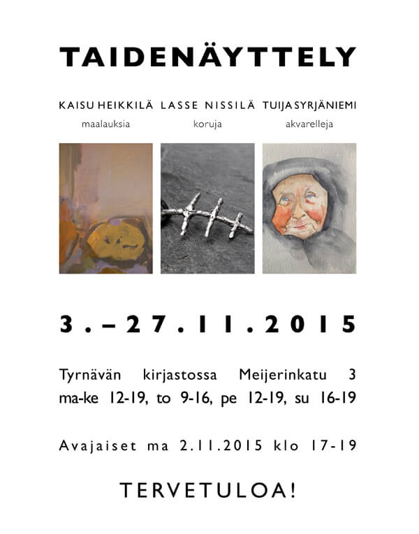 Taidenäyttely Heikkilä - Nissilä - Syrjäniemi
